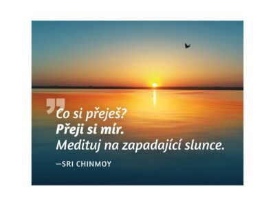 Co si přeješ? Přeji si mír. Medituj na zapadající slunce - Sri Chinmoy
