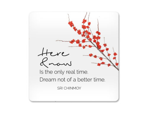 Korkový podtácek s citátem ANGLICKÝ - Here now. Is the only real time. Dream not of a better time.